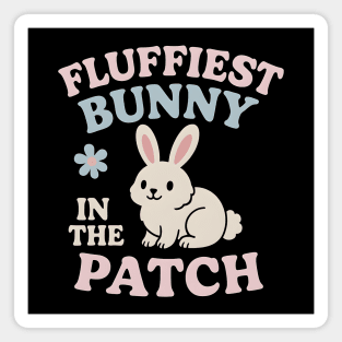 Fluffiest Bunny in the Patch Cute Easter Spring Quote Graphic Magnet